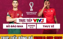 Xem trực tiếp World Cup 2022: Bồ Đào Nha vs Thụy Sĩ ở đâu, kênh nào? Trực tiếp VTV3 bóng đá hôm nay