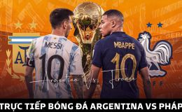 Xem bóng đá trực tuyến Argentina vs Pháp ở đâu, kênh nào? Link trực tiếp Chung kết World Cup 2022