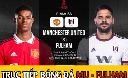 Xem bóng đá trực tuyến MU vs Fulham - Tứ kết FA Cup: HLV Ten Hag sắp hoàn tất 'cú ăn 2' cùng Man Utd