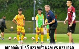Dự đoán tỉ số U23 Việt Nam vs U23 Iraq - Doha Cup 2023: Trò cưng HLV Philippe Troussier lập công?
