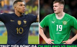Trực tiếp bóng đá CH Ireland vs Pháp, 1h45 ngày 28/3 - Vòng loại Euro 2024: Mbappe tiếp tục tỏa sáng