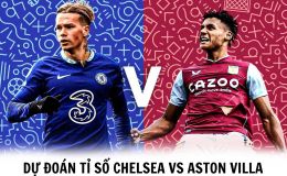 Xem bóng đá trực tuyến Chelsea vs Aston Villa ở đâu, kênh nào? - Xem trực tiếp Ngoại hạng Anh