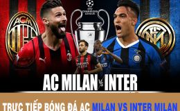 Xem bóng đá trực tuyến AC Milan vs Inter Milan - Link xem trực tiếp bóng đá C1 Champions League FPT