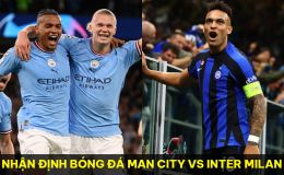 Nhận định bóng đá Man City vs Inter Milan - Chung kết Champions League: San bằng siêu kỷ lục của MU?