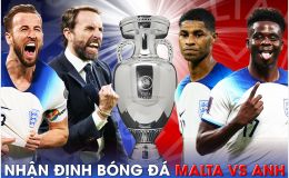 Nhận định bóng đá Malta vs Anh, 1h45 ngày 17/6 - Vòng loại Euro 2024: Dàn sao Man United gây sốt?