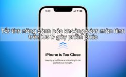Hướng dẫn tắt tính năng cảnh báo khoảng cách màn hình trên iOS 17 gây phiền phức