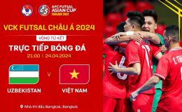 Xem trực tiếp futsal Việt Nam vs Uzbekistan ở đâu, kênh nào? Link xem trực tuyến tứ kết futsal châu Á 2024