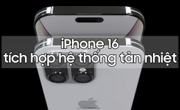 iPhone 16 trang bị hệ thống tản nhiệt 'cực ngầu', hiệu năng bao mượt mà!
