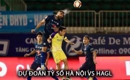 Dự đoán tỷ số Hà Nội vs HAGL - Vòng 19 V.League: Bùi Tiến Dũng làm lu mờ Tuấn Hải?