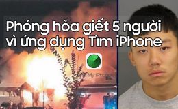 Phóng hỏa thiêu trụi gia đình 5 người chỉ vì ứng dụng Find my iPhone