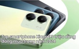 Chọn mua điện thoại Xiaomi tầm giá 3 triệu đồng, thiết kế mê hiệu năng phê!