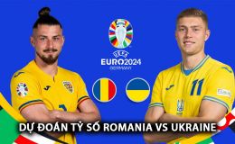 Dự đoán tỷ số Romania vs Ukraine - Bảng E EURO 2024: Cơn mưa bàn thắng tại Allianz