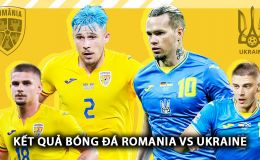 Nhận định bóng đá Romania vs Ukraine - Bảng E EURO 2024: Sao Chelsea tỏa sáng rực rỡ