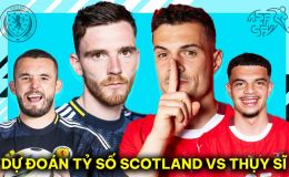 Dự đoán tỷ số Scotland vs Thụy Sĩ - Bảng A EURO 2024: Gà son Man United tạo bước ngoặt khó tin?