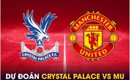 Dự đoán tỷ số Crystal Palace vs MU, 23h30 ngày 21/9: HLV Ten Hag tiếp tục bị thử thách?