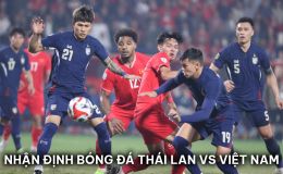 Nhận định bóng đá Thái Lan vs Việt Nam - Chung kết AFF Cup 2024: Nguyễn Xuân Son phá kỷ lục ĐNÁ?