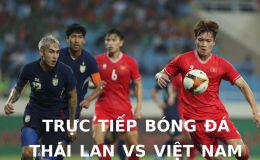 Trực tiếp bóng đá Thái Lan vs Việt Nam - Chung kết AFF Cup 2024: HLV Kim Sang Sik đi vào lịch sử