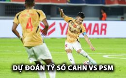 Dự đoán tỷ số CAHN vs PSM - ACC Shopee Cup: Quang Hải tỏa sáng, đại diện V.League thắng kịch tính? 