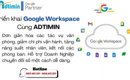 Google Workspace giúp doanh nghiệp tối ưu vận hành – Hành trình thực tế từ khách hàng Adtimin