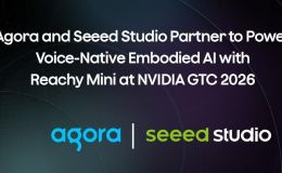 Agora Và Seeed Studio Hợp Tác Phát Triển AI Hiện Thân Tương Tác Bằng Giọng Nói Tại NVIDIA GTC 2026