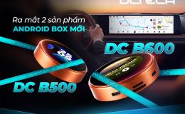 ANDROID BOX DCTECH DC B500 & DC B600: ĐỈNH CAO CÔNG NGHỆ DÀNH CHO GIỚI TINH HOA Ô TÔ