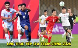 Link trực tiếp CFA Team China 2026 ngày 31/3 - Trực tiếp U23 Việt Nam vs U23 Trung Quốc ở đâu, kênh nào?