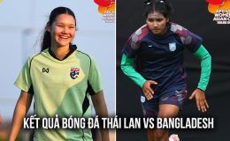 Kết quả bóng đá U20 Thái Lan vs U20 Bangladesh hôm nay 1/4: U20 Việt Nam nhận tin kém vui