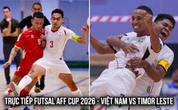 Xem trực tiếp ĐT Việt Nam vs ĐT Timor Leste ở đâu, kênh nào? Link trực tiếp Futsal ASEAN Cup 2026