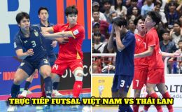 Trực tiếp ĐT Việt Nam vs ĐT Thái Lan ngày 8/4 - Futsal ASEAN Cup 2026: Địa chấn trước nhà ĐKVĐ?