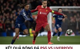 Kết quả bóng đá PSG đấu với Liverpool - Tứ kết UEFA Champions League: The Kop thăng hoa?