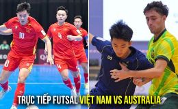Xem trực tiếp futsal Việt Nam vs Australia ở đâu, kênh nào? Link xem trực tiếp Futsal Đông Nam Á 2026