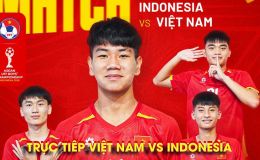 Trực tiếp bóng đá U17 Việt Nam vs U17 Indonesia hôm nay 19/4 - Link trực tiếp VCK U17 Đông Nam Á 2026
