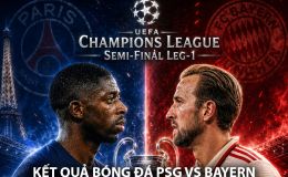 Kết quả bóng đá PSG vs Bayern lúc 2h00 ngày 29/4 - Kết quả bóng đá Cúp C1 Champions League mới nhất