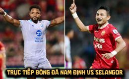 Trực tiếp bóng đá Nam Định vs Selangor 17h30 13/5 - Link trực tiếp bán kết Cúp C1 ĐNÁ Shopee Cup