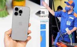 Bảng giá xăng dầu sáng hôm nay 15/5: Xăng RON 92, RON 95 về bờ, dầu Diesel giảm sâu, iPhone 16 Pro Max rẻ