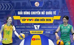VTV trực tiếp bóng chuyền Cúp VTV9 Bình Điền 2026 hôm nay 23/5: Binh Chủng Thông Tin vs Gunma Green Wings