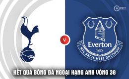 Kết quả, tỷ số Tottenham vs Everton ngày 24/5 - Vòng 38 Ngoại hạng Anh: Ông lớn London xuống hạng?