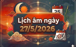 Xem lịch âm 27/5: Ngày tốt tiểu cát, cầu tài xuất hành dễ gặp may nhưng có việc đại kỵ cần tránh?