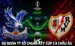 Dự đoán tỷ số, kết quả Crystal Palace vs Rayo Vallecano - Chung kết Cúp C3 châu Âu 2h ngày 28/5