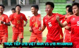 Xem trực tiếp bóng đá U19 Việt Nam vs U19 Myanmar ở đâu, kênh nào? Kênh phát sóng VCK U19 Đông Nam Á