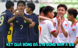 Kết quả bóng đá U19 Đông Nam Á 2026 hôm nay 5/6: Thái Lan bất ngờ sảy chân, U19 Việt Nam hưởng lợi?