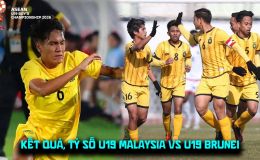 Kết quả, tỷ số U19 Malaysia vs U19 Brunei 5/6 - VCK U19 Đông Nam Á 2026: U19 Việt Nam nhận tin vui