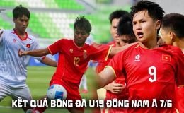 Kết quả bóng đá U19 Đông Nam Á 2026 hôm nay 7/6: U19 Việt Nam dừng bước sau trận thua đau?