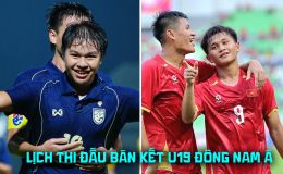 Lịch thi đấu Bán kết U19 Đông Nam Á 2026 mới nhất: U19 Việt Nam đấu U19 Thái Lan khi nào?