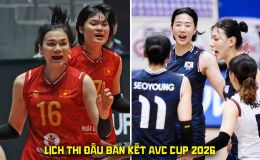 Lịch thi đấu Bán kết AVC Cup 2026 mới nhất - Lịch phát sóng tuyển bóng chuyền nữ Việt Nam vs Hàn Quốc