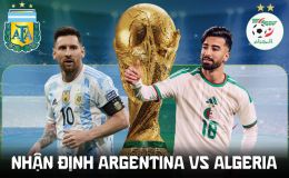 Nhận định bóng đá Argentina vs Algeria, 8h hôm nay 17/6 - World Cup 2026: ĐKVĐ thị uy sức mạnh