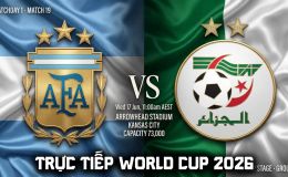 Trực tiếp bóng đá Argentina vs Algeria, 8h ngày 17/5 - Link xem trực tiếp World Cup 2026 trên VTV