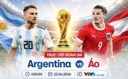 VTV trực tiếp bóng đá Argentina vs Áo - Link xem trực tiếp World Cup 2026 hôm nay 23/6