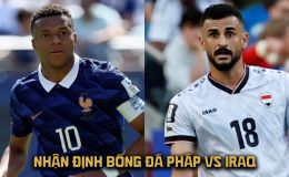 Nhận định bóng đá Pháp vs Iraq - World Cup 2026: Bỏ xa Ronaldo, Mbappe áp sát Messi với siêu kỷ lục?
