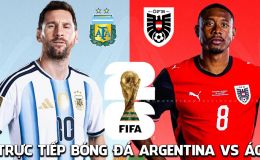 Xem trực tiếp bóng đá Argentina vs Áo ở đâu, kênh nào? VTV trực tiếp World Cup 2026 hôm nay